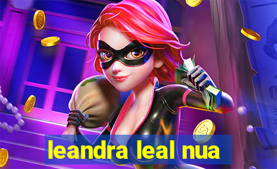 leandra leal nua